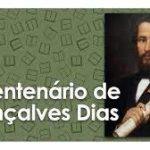 Hoje, 10 de agosto, comemora-se os 200 anos de Gonçalves Dias
