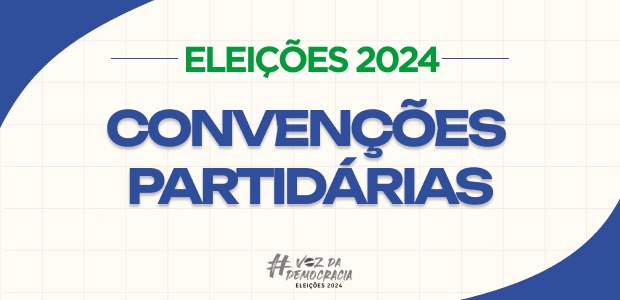 Eleições 2024: candidatos escolhidos nas convenções ainda não podem pedir votos; entenda