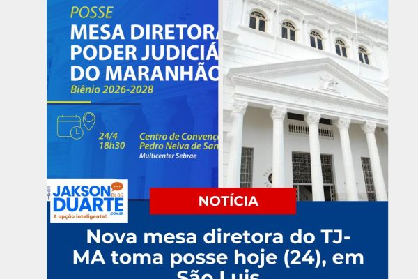 Nova mesa diretora do TJ-MA toma posse hoje (24), em São Luis