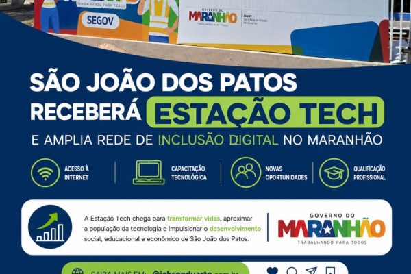 São João dos Patos receberá Estação Tech e entra na rota da inclusão digital no Maranhão